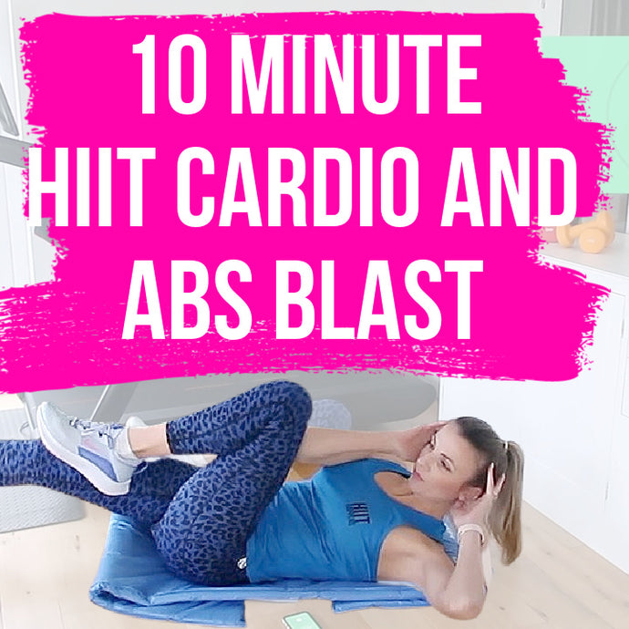 10 Minute HIIT Cardio and Abs Blast