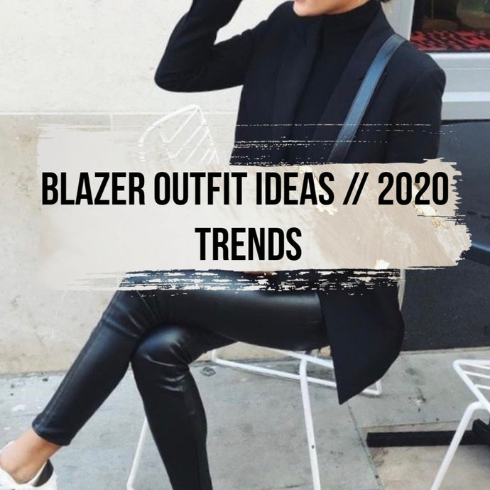 Blazer outfit ideas for 2020