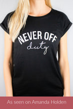 Load image into Gallery viewer, Never Off Duty black t-shirt