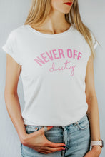 Load image into Gallery viewer, Never Off Duty white and pink t-shirt